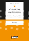Albrecht |  Pflichten des Aufsichtsrates. Eine kritische Analyse im Hinblick auf das Unternehmensinteresse | Buch |  Sack Fachmedien