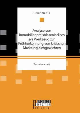 Nawid | Analyse von Immobilienpreisblasenindices als Werkzeug zur Frühherkennung von kritischen Marktungleichgewichten | E-Book | sack.de