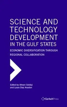 Siddiqi / Diaz Anadon |  Science and Technology Development in the Gulf States: Economic Diversification through Regional Collaboration | Buch |  Sack Fachmedien