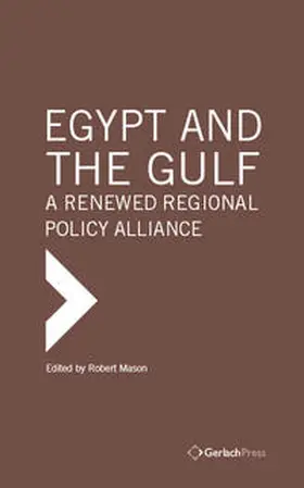 Mason |  Egypt and the Gulf: A Renewed Regional Policy Alliance | Buch |  Sack Fachmedien