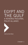 Mason |  Egypt and the Gulf: A Renewed Regional Policy Alliance | Buch |  Sack Fachmedien
