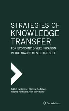 Bertelsen / Noori / Rickli |  Strategies of Knowledge Transfer for Economic Diversification in the Arab States of the Gulf | Buch |  Sack Fachmedien