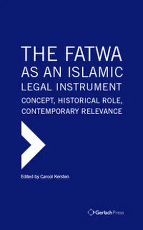 Kersten |  The Fatwa as an Islamic Legal Instrument: Concept, Historical Role, Contemporary Relevance | Buch |  Sack Fachmedien