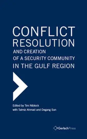 Niblock / Ahmad / Sun |  Conflict Resolution and Creation of a Security Community in the Gulf Region | Buch |  Sack Fachmedien