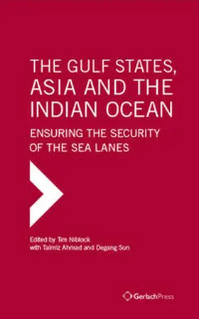 Niblock / Ahmad / Sun |  The Gulf States, Asia and the Indian Ocean: Ensuring the Security of the Sea Lanes | Buch |  Sack Fachmedien