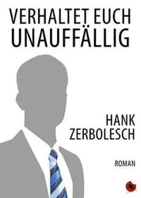 Zerbolesch |  Verhaltet euch unauffällig | Buch |  Sack Fachmedien
