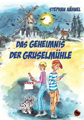 Hähnel |  Das Geheimnis der Gruselmühle | Buch |  Sack Fachmedien