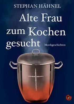Hähnel |  Alte Frau zum Kochen gesucht | Buch |  Sack Fachmedien