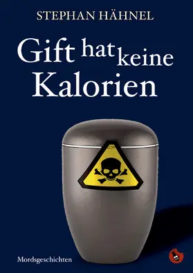 Hähnel |  Gift hat keine Kalorien | eBook | Sack Fachmedien