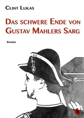 Lukas |  Das schwere Ende von Gustav Mahlers Sarg | Buch |  Sack Fachmedien