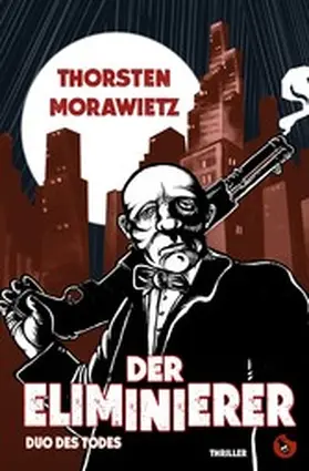 Morawietz |  Der Eliminierer | eBook | Sack Fachmedien