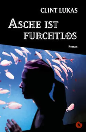 Lukas |  Asche ist furchtlos | Buch |  Sack Fachmedien