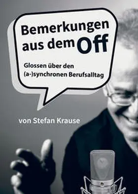 Krause |  Bemerkungen aus dem Off | Buch |  Sack Fachmedien