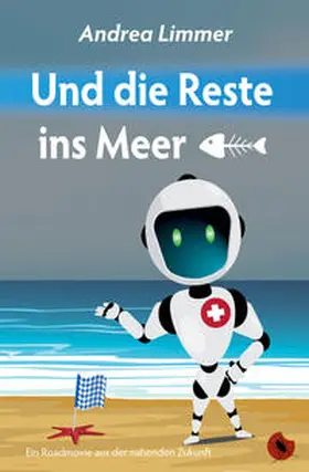 Limmer |  Und die Reste ins Meer | eBook | Sack Fachmedien