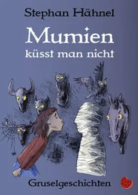 Hähnel | Mumien küsst man nicht | Buch | 978-3-95996-249-0 | www.sack.de