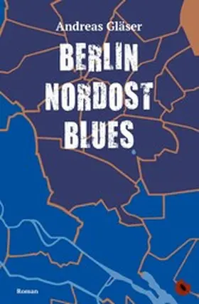 Gläser |  Berlin Nordost Blues | eBook | Sack Fachmedien