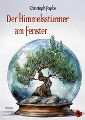 Papke |  Der Himmelsstürmer am Fenster | eBook | Sack Fachmedien