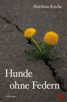 Rische | Hunde ohne Federn | Buch | 978-3-95996-319-0 | www.sack.de