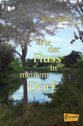 Siege |  Wie der Fluss in meinem Dorf | Buch |  Sack Fachmedien