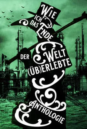 Dark / Ryll / Smith |  Wie ich das Ende der Welt (üb)erlebte | Buch |  Sack Fachmedien