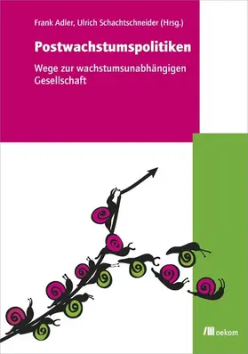 Schachtschneider / Adler |  Postwachstumspolitiken | eBook | Sack Fachmedien
