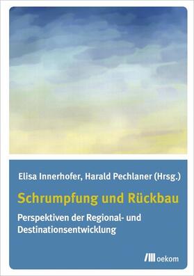 Innerhofer / Pechlaner | Schrumpfung und Rückbau | E-Book | sack.de