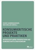 Kannengießer / Weller |  Konsumkritische Projekte und Praktiken | eBook | Sack Fachmedien