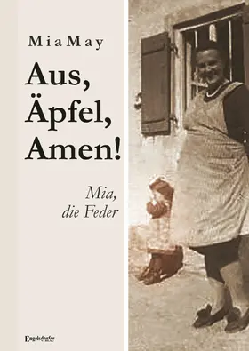 May |  Aus, Äpfel, Amen! Mia, die Feder | eBook | Sack Fachmedien
