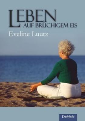 Luutz | Leben auf brüchigem Eis | E-Book | sack.de
