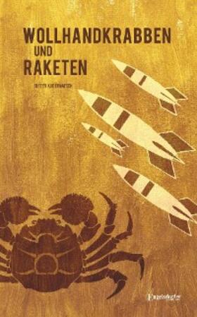 Kudernatsch |  Wollhandkrabben und Raketen | eBook | Sack Fachmedien