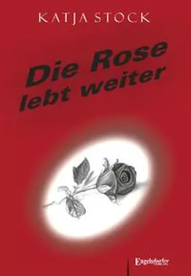 Stock | Die Rose lebt weiter | Buch | 978-3-96008-391-7 | www.sack.de