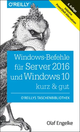 Engelke |  Windows-Befehle für Server 2016 und Windows 10 – kurz & gut | Buch |  Sack Fachmedien