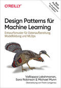 Lakshmanan / Robinson / Munn |  Design Patterns für Machine Learning | Buch |  Sack Fachmedien