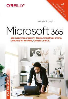 Schmidt | Microsoft 365 - Das Praxisbuch für Anwender | Buch | 978-3-96009-174-5 | sack.de