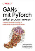 Rashid |  GANs mit PyTorch selbst programmieren | eBook | Sack Fachmedien