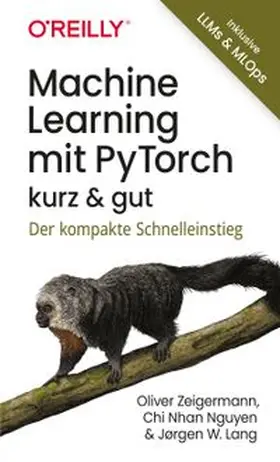 Zeigermann / Nguyen / Lang |  Machine Learning mit PyTorch – kurz & gut | eBook | Sack Fachmedien