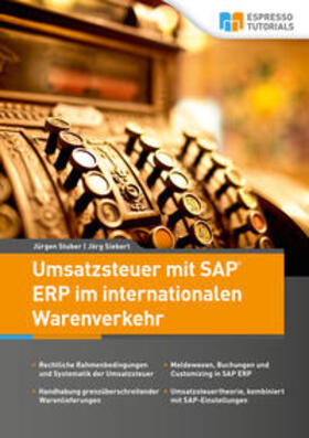 Siebert / Stuber | Umsatzsteuer mit SAP ERP im internationalen Warenverkehr | Buch | 978-3-96012-245-6 | sack.de