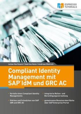 Harfmann / Heim / Dietrich |  Compliant Identity Management mit SAP IdM und GRC AC | Buch |  Sack Fachmedien