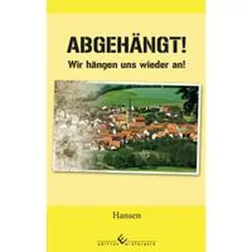 Hansen |  Abgehängt! Jetzt erst recht! | Buch |  Sack Fachmedien