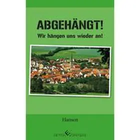 Hansen |  Abgehängt! Wir können es und machen es auch! | Buch |  Sack Fachmedien