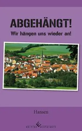 Hansen |  Abgehängt Die nächste Generation | Buch |  Sack Fachmedien