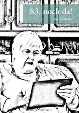 Steiner |  83, noch da! | Buch |  Sack Fachmedien