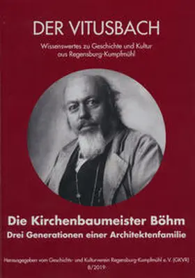 Geschichts- und Kulturverein Regensburg-Kumpfmühl e.V. / Zahner / Bausenwein |  Die Kirchenbaumeister Böhm | Buch |  Sack Fachmedien