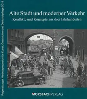 Stadt Regensburg, Amt für Archiv und Denkmalpflege / Chrobak / Fuchs |  Alte Stadt und moderner Verkehr | Buch |  Sack Fachmedien