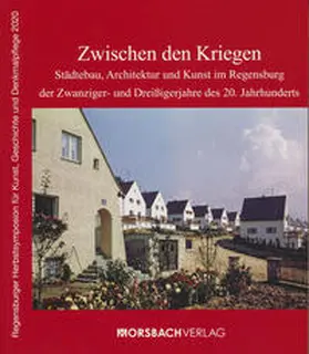 Stadt Regensburg, Amt für Archiv und Denkmalpflege, Untere Denkmalschutzbehörde / Morsbach / Fritsch |  Zwischen den Kriegen | Buch |  Sack Fachmedien
