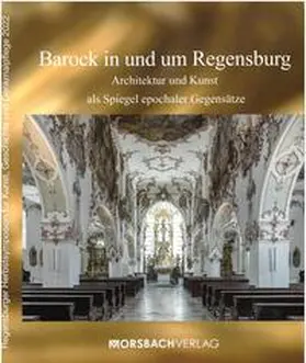 Baibl / Stadt Regensburg, Amt für kulturelles Erbe, Abteilung Untere Denkmalschutzbehörde / Rimsl |  Barock in und um Regensburg | Buch |  Sack Fachmedien
