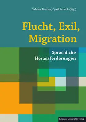 Fiedler / Brosch |  Flucht, Exil, Migration | Buch |  Sack Fachmedien