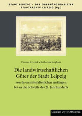 Krzenck / Junghans | Krzenck, T: Die landwirtschaftlichen Güter der Stadt Leipzig | Buch | 978-3-96023-285-8 | sack.de