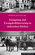 Jentsch |  Enteignung und Zwangskollektivierung in sächsischen Dörfern | Buch |  Sack Fachmedien
