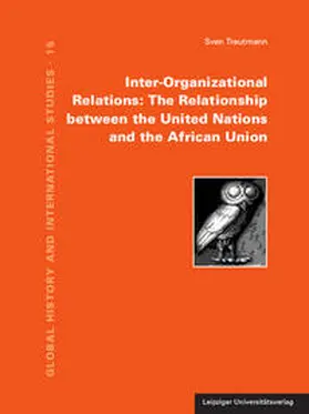 Trautmann |  Inter-Organizational Relations: The Relationship between the United Nations and the African Union | Buch |  Sack Fachmedien